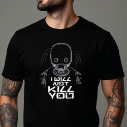 I WILL NOT KILL YOU – K-2SO Edition