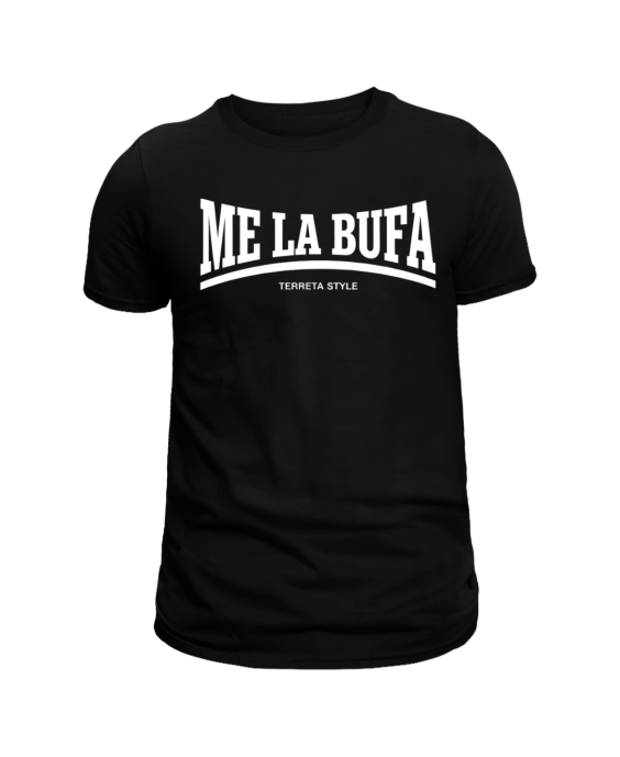 ME LA BUFA - TERRETA STYLE