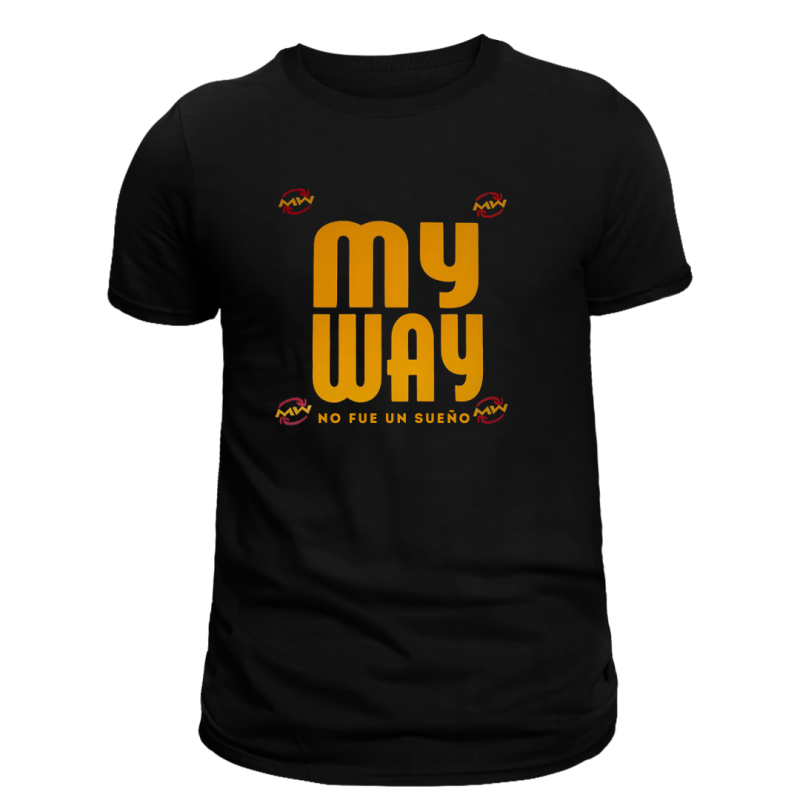 CAMISETA "MY WAY - NO FUE UN SUEÑO"